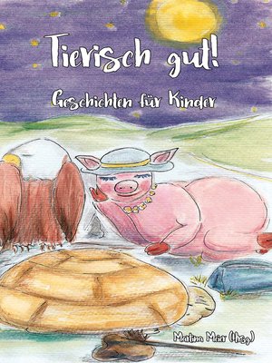 cover image of Tierisch gut! Geschichten für Kinder